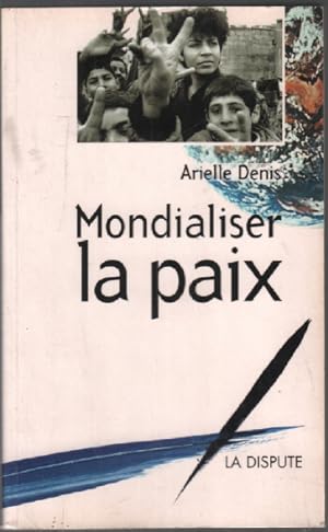 Seller image for Mondialiser la paix for sale by librairie philippe arnaiz