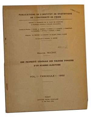 Seller image for Une Proprit Gnrale des Valeurs Typiques d'un Nombre Alatoire. Vol. I, Fascicule 1, 1952 Publications de l'Institut de Statistique de l'Universit de Paris. Mmoires et Conferences sur le Calcul des Probabilits, la Statistique Thorique et Applique, l'conomtrie for sale by Cat's Cradle Books