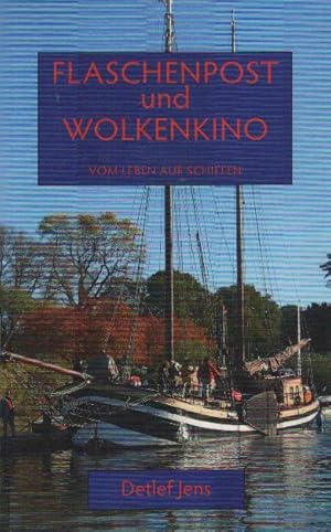 Seller image for Flaschenpost und Wolkenkino: Vom Leben auf Schiffen for sale by bcher-stapel