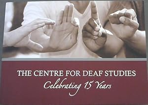 The Centre for Deaf Studies : Celebrating 15 Years