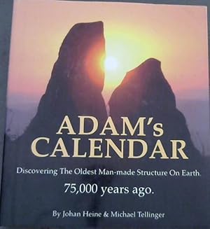 Bild des Verkufers fr Adam's Calendar: Discovering the oldest man-made structure on Earth - 75,000 Years Ago zum Verkauf von Chapter 1