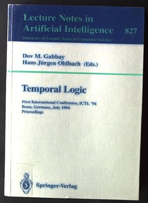 Immagine del venditore per Temporal Logic: First International Conference, ICTL '94 Lecture Notes in Computer Science 827 venduto da books4less (Versandantiquariat Petra Gros GmbH & Co. KG)