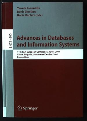 Imagen del vendedor de Advances in databases and information systems : 11th East European conference ; proceedings. Lecture notes in computer science ; Vol. 4690 a la venta por books4less (Versandantiquariat Petra Gros GmbH & Co. KG)