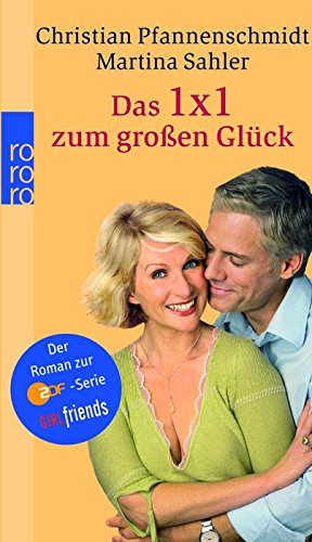 Seller image for Das 1 x 1 zum groen Glck: Der Roman zur ZDF-Serie GIRLfriends for sale by Modernes Antiquariat an der Kyll