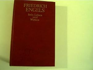 Friedrich Engels - Sein Leben und Wirken,