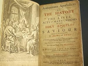 Seller image for Antiquitates Apostolicae: Or, The History of the Lives, Acts and Martyrdoms of the Holy Apostles of our Saviour And the Two Evangelists, SS. Mark and Luke. To which is added An Introductory Discourse concerning the Three great Dispensations of the Church, for sale by Bookworks [MWABA, IOBA]