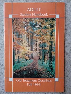 Image du vendeur pour Adult Student Handbook Fall 1993: Old Testament Doctrines mis en vente par P Peterson Bookseller