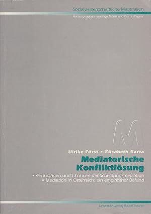 Bild des Verkufers fr Mediatorische Konfliktlsung: Grundlagen der Scheidungsmediation; Mediation in sterreich: ein empirischer Befund. (= Sozialwissenschaftliche Materialien, Band 39). zum Verkauf von Buch von den Driesch