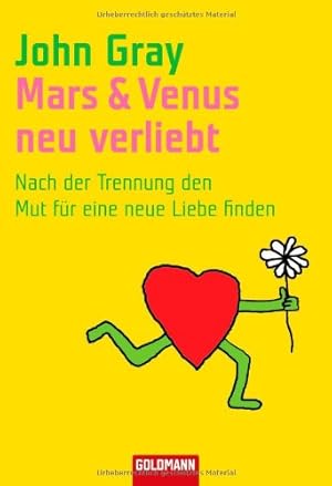 Seller image for Mars und Venus neu verliebt : nach der Trennung den Mut fr eine neue Liebe finden. Aus dem Amerikan. von Clemens Wilhelm / Goldmann ; 15357 for sale by Antiquariat Buchhandel Daniel Viertel