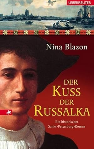 Bild des Verkufers fr Der Kuss der Russalka: Ein historischer Sankt-Petersburg-Roman zum Verkauf von Antiquariat Armebooks