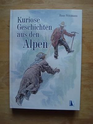 Kuriose Geschichten aus den Alpen