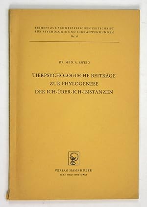 Tierpsychologische Beiträge zur Phylogenese der Ich-Über-Ich-Instanzen. - Beiheft zur Schweizeris...