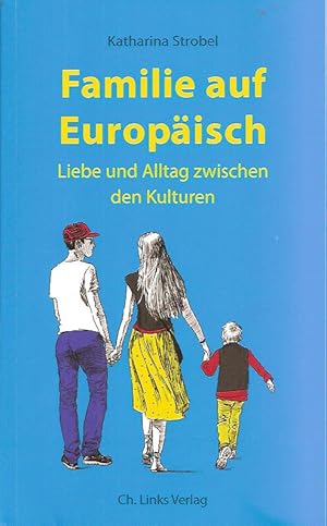 Imagen del vendedor de Familie auf Europisch: Liebe und Alltag zwischen den Kulturen a la venta por Falkensteiner
