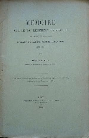 Mémoire sur le 69me Régiment provisoire de Mobiles (Ariège) pendant la guerre Franco-allemande 18...