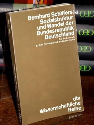 Bild des Verkufers fr Sozialstruktur und Wandel der Bundesrepublik Deutschland. Ein Studienbuch zu ihrer Soziologie und Sozialgeschichte. zum Verkauf von Antiquariat Hecht