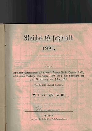 Reichs-Gesetzblatt 1891. Enthält die Gesetze, Verordnungen u.s.w. vom 1. Januar bis 24. Dezember ...