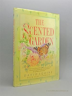 Immagine del venditore per The Scented Garden. How to use beautiful plants to create an intoxicating harmony of fragrances for garden and home. venduto da Bibliotheca Botanica