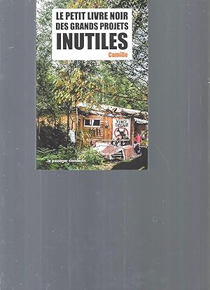 Le petit livre noir des grands projets inutiles