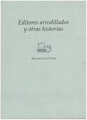 Editores Arrodillados y Otras Historias