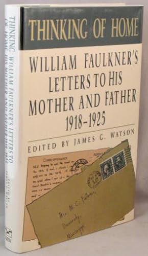 Seller image for Thinking of Home: William Faulkner's Letters to His Mother and Father 1918-1925. for sale by Bucks County Bookshop IOBA