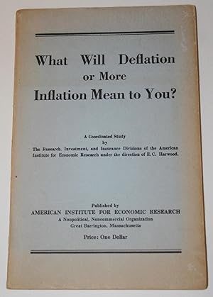 Seller image for What Will Deflation or More Inflation Mean to You? for sale by Alanpuri Trading