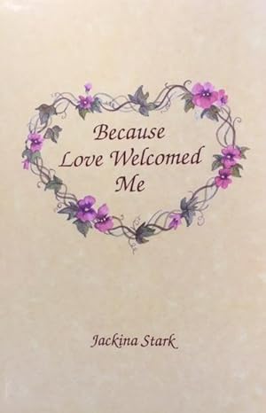 Image du vendeur pour Because love welcomed me mis en vente par BookMarx Bookstore