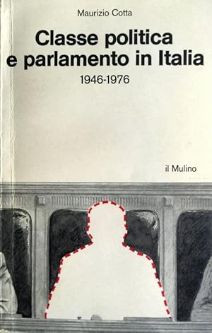 Immagine del venditore per CLASSE POLITICA E PARLAMENTO IN ITALIA. (1946-1976) venduto da CivicoNet, Libreria Virtuale