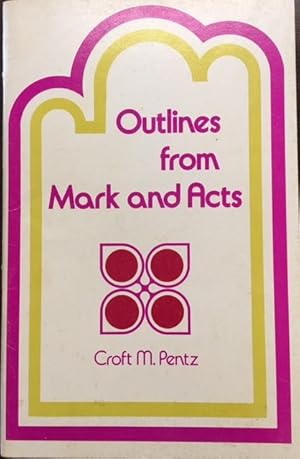 Imagen del vendedor de Outlines from Mark and Acts (Dollar Sermon Library) a la venta por BookMarx Bookstore