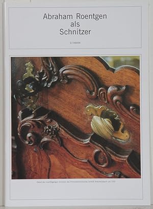 Seller image for Abraham Roentgen als Schnitzer. (= Schriften zur Kulturwissenschaft der Internationalen Akademie fr Kulturwissenschaften, Jahrgang 49, Nr. 79). for sale by Antiquariat  Braun