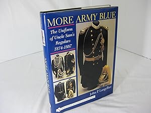 Image du vendeur pour MORE ARMY BLUE: The Uniform of Uncle Sam's Regulars 1874-1887 mis en vente par Frey Fine Books