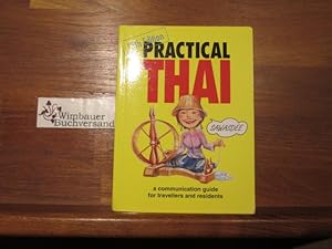 Seller image for Practical Thai: A Communication Guide for Travellers and Residents for sale by Antiquariat im Kaiserviertel | Wimbauer Buchversand