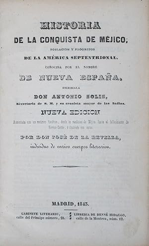 Immagine del venditore per Historia de la Conquista de Mejico, Poblacion y Progresos de la America Septentrional, Conocida por el Nombre de Nueva Espana venduto da ERIC CHAIM KLINE, BOOKSELLER (ABAA ILAB)