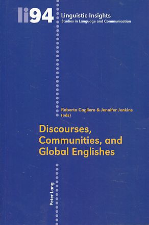 Seller image for Discourses, communities, and global Englishes. Linguistic insights 94. for sale by Fundus-Online GbR Borkert Schwarz Zerfa