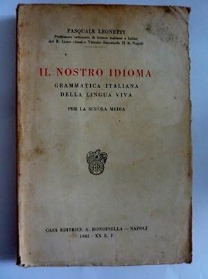 Imagen del vendedor de IL NOSTRO IDIOMA Grammatica Italiana della Lingua Viva per la Scuola Media. a la venta por Historia, Regnum et Nobilia