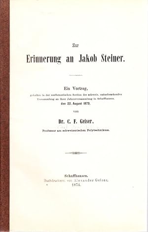 Zur Erinnerung an Jakob Steiner. Ein Vortrag, gehalten in der mathematischen Section der schweiz....