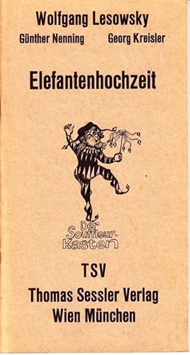 Seller image for Elefantenhochzeit. Ein Stck Theater in 22 Szenen rund um die Pressefreiheit. In Zusammenarbeit mit Gnther Nenning. Musik von Georg Kreisler. for sale by Antiquariat Krikl