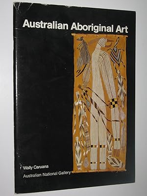 Bild des Verkufers fr Australian Aboriginal Art : A Souvenir Book of Aboriginal Art in the Australian National Gallery zum Verkauf von Manyhills Books