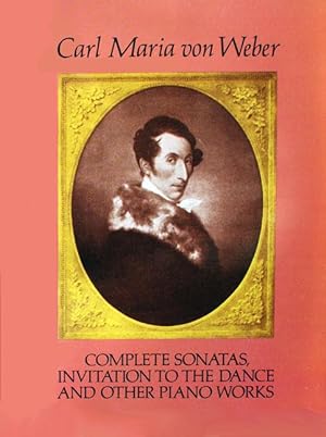 Complete Sonatas, Invitation to the Dance and Other Piano Works.