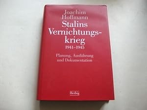 Seller image for Stalins Vernichtungskrieg 1941-1945. Planung, Ausführung und Dokumentation. for sale by Ottmar Müller