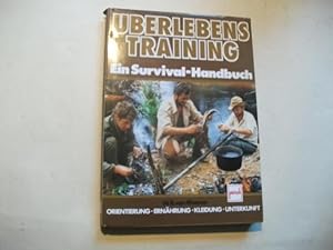 Seller image for berlebenstraining. Ein Survival-Handbuch. Orientierung. Ernhrung. Kleidung. Unterkunft. for sale by Ottmar Mller