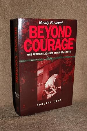 Beyond Courage: One Regiment Against Japan 1941-1945