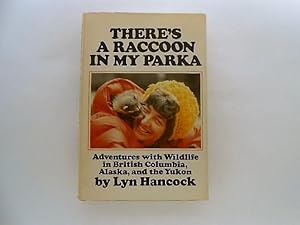 Seller image for There's a Raccoon in My Parka (signed) for sale by Lindenlea Books