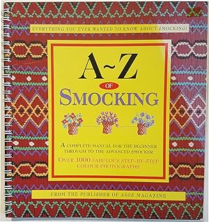 Image du vendeur pour A-Z of Smocking : A Complete Manual for the Beginner through to the Advanced Smocker mis en vente par Shoestring Collectibooks
