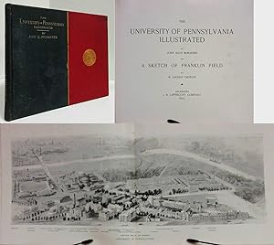 THE UNIVERSITY OF PENNSYLVANIA ILLUSTRATED BY JOHN BACH MCMASTER AND A SKETCH OF FRANKLIN FIELD B...