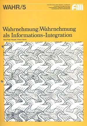 Seller image for Wahrnehmung: Wahrnehmung als Informations-Integration ; WAHR 5; [Version C; FIM-Psychologie-Modellversuch / Themenbereich Allgemeine Psychologie / Studieneinheit Wahrnehmung ; 5.; Studienmaterialien FIM-Psychologie] for sale by Versandantiquariat Ottomar Khler