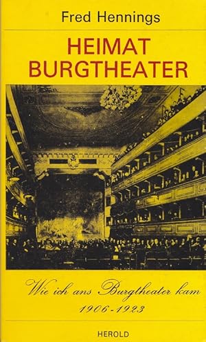 Bild des Verkufers fr Heimat Burgtheater - Wie ich ans Burgtheater kam 1906-1923 zum Verkauf von Versandantiquariat Nussbaum