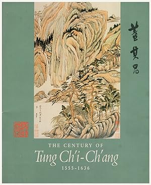 Image du vendeur pour Century of Tung Ch'i-Ch'ang 1555-1636: A Short Guide to the Exhibition mis en vente par Diatrope Books