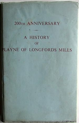 200th Anniversary, a History of Playne of Longfords Mill