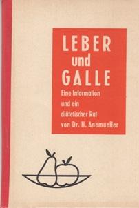 Imagen del vendedor de Leber und Galle. Eine Information und ein ditetischer Rat. a la venta por Buchversand Joachim Neumann