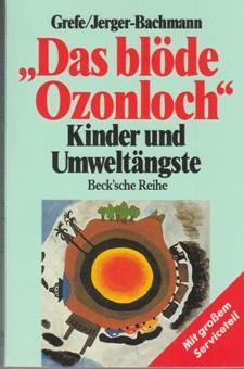 Seller image for Das blde Ozonloch". Kinder und Umweltngste. for sale by Buchversand Joachim Neumann